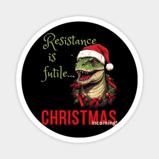 Resistance is futile...Christmas incoming Magnet
